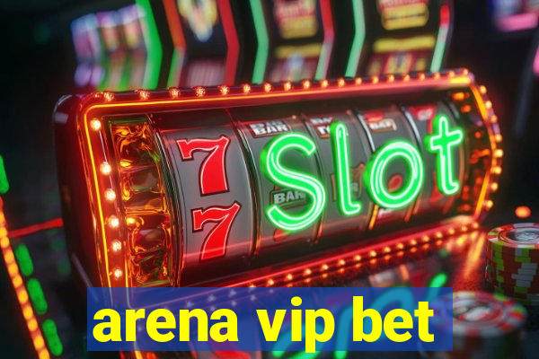 arena vip bet